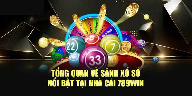 Thông tin cơ bản về hệ thống cá cược xổ số 789Win